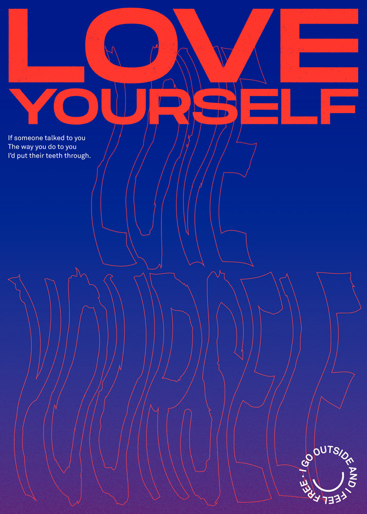 Poster with lyrics from the song Television by IDLES. It reads Love Yourself. I go outside, and I feel free