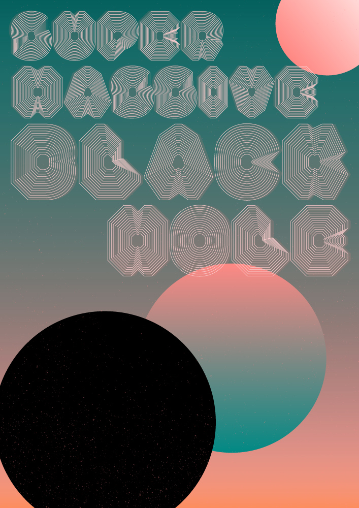 Poster with the text Supermassive Black Hole, showing typography and abstract shapes representing planets and the black hole.